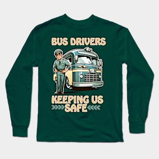 BUS DRIVERS KEEPING US SAFE Long Sleeve T-Shirt